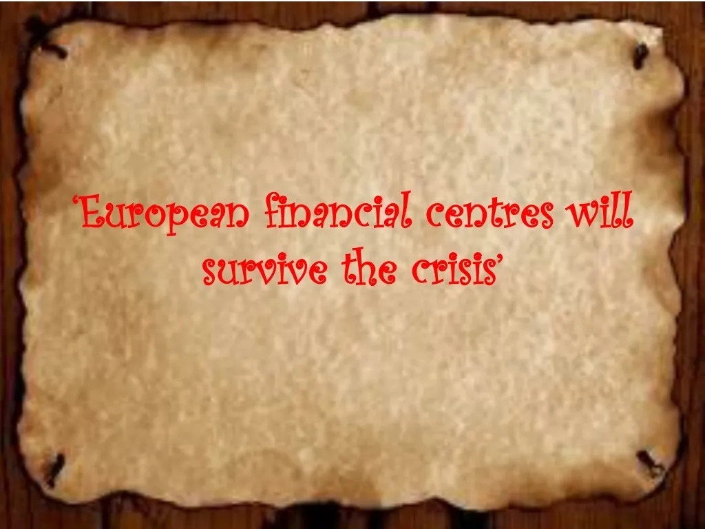 european financial centres will survive the crisis n.