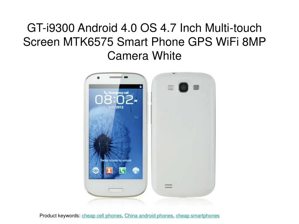 gt i9300 android 4 0 os 4 7 inch multi touch screen mtk6575 smart phone gps wifi 8mp camera white n.