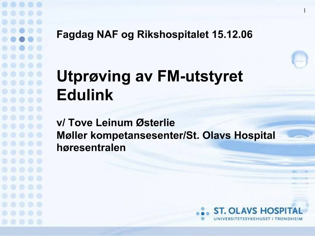 PPT - Fagdag NAF Og Rikshospitalet 15.12.06 Utpr Ving Av FM-utstyret ...