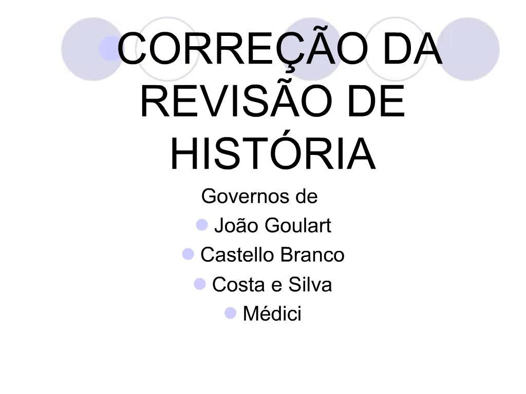 Ppt Corre O Da Revis O De Hist Ria Governos De Jo O Goulart Castello Branco Costa E Silva M