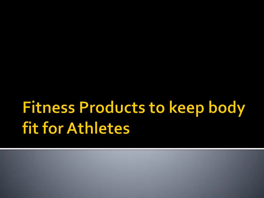 fitness products to keep body fit for athletes n.