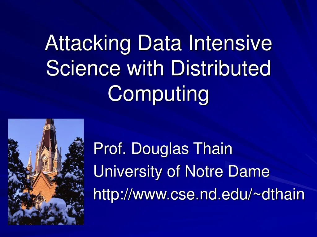 attacking data intensive science with distributed computing n.