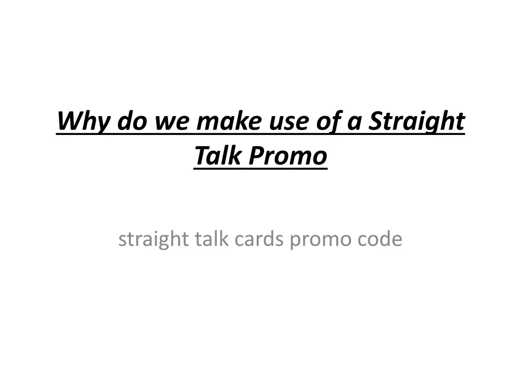 why do we make use of a straight talk promo n.
