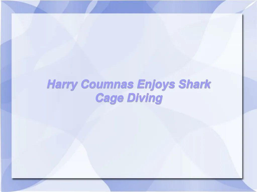 harry coumnas enjoys shark cage diving n.