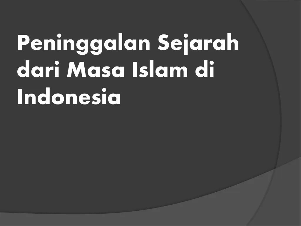 peninggalan sejarah dari masa islam di indonesia n.