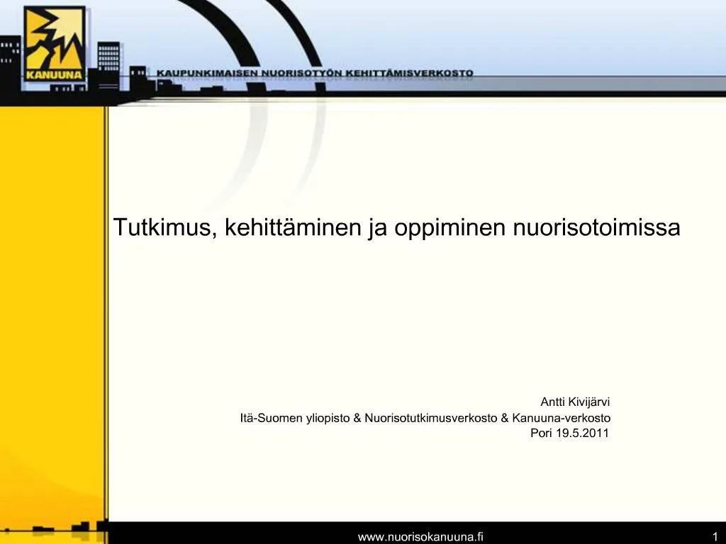 PPT - Tutkimus, Kehitt Minen Ja Oppiminen Nuorisotoimissa PowerPoint ...