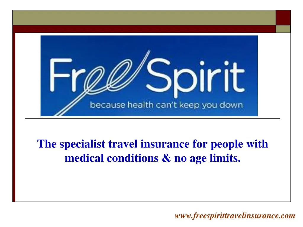the specialist travel insurance for people with medical conditions no age limits n.