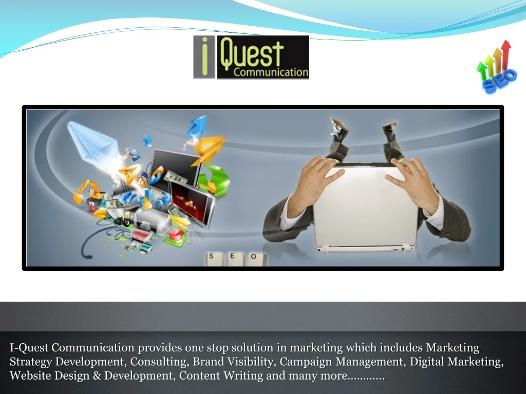 i quest communication provides one stop solution n.