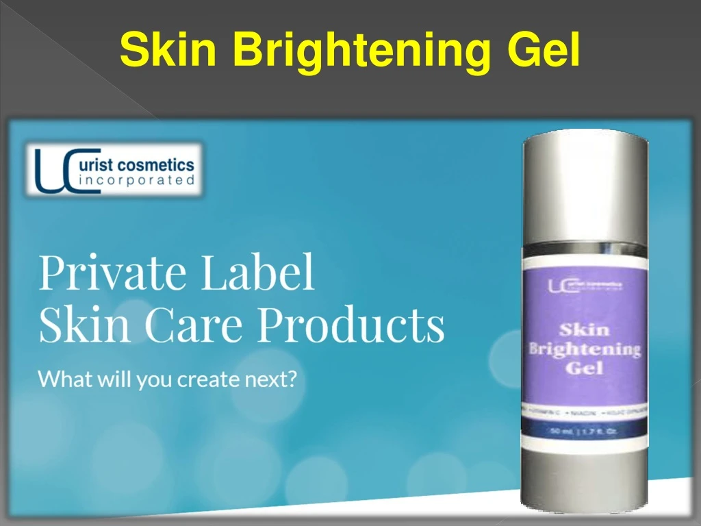skin brightening gel n.