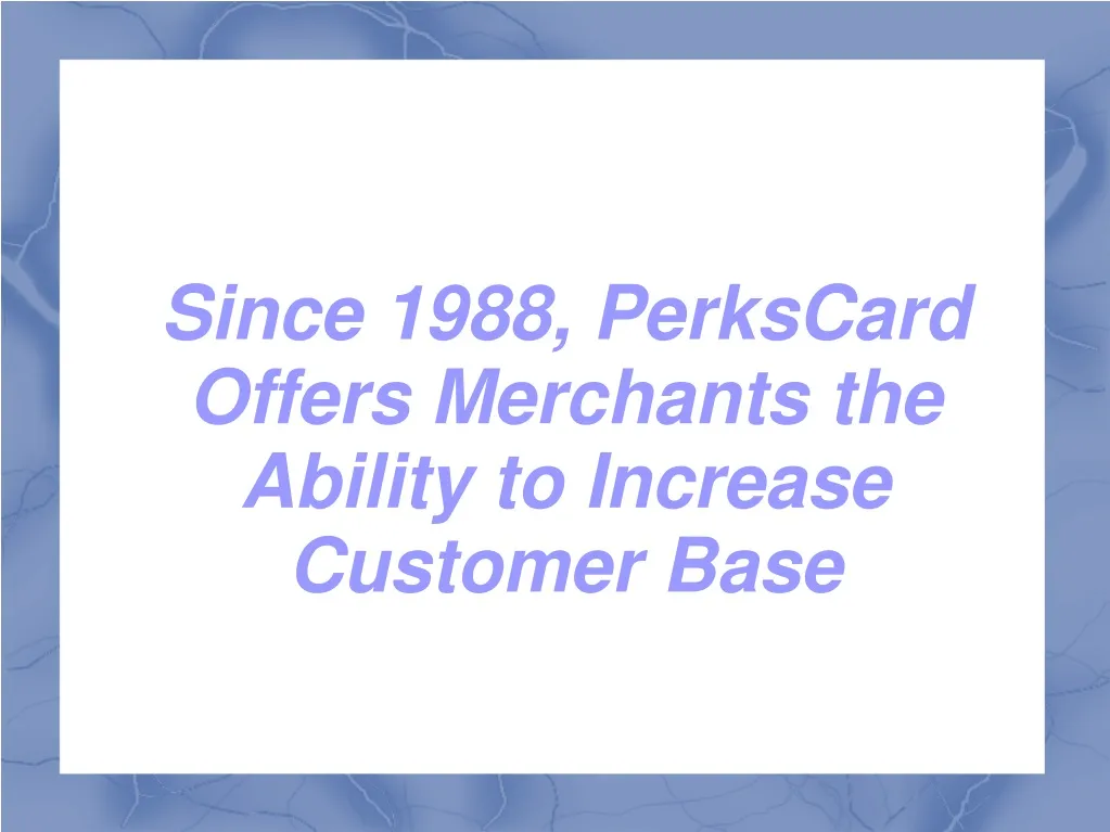 since 1988 perkscard offers merchants the ability n.