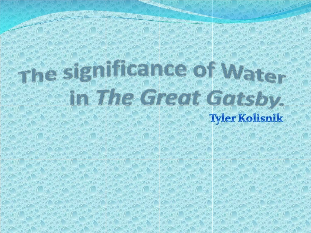 PPT - The significance of water in The Great Gatsby PowerPoint ...