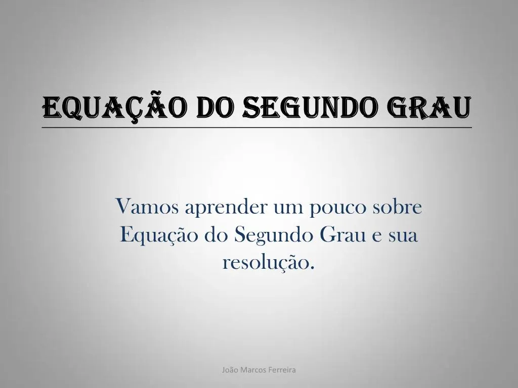 Ppt Equa O Do Segundo Grau Powerpoint Presentation Free Download