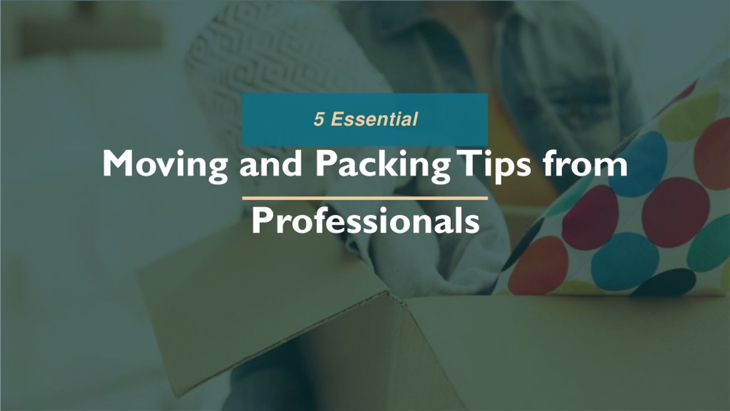 Ppt Moving And Packing Tips From Professionals That Will Make Your Smoothest Move Powerpoint