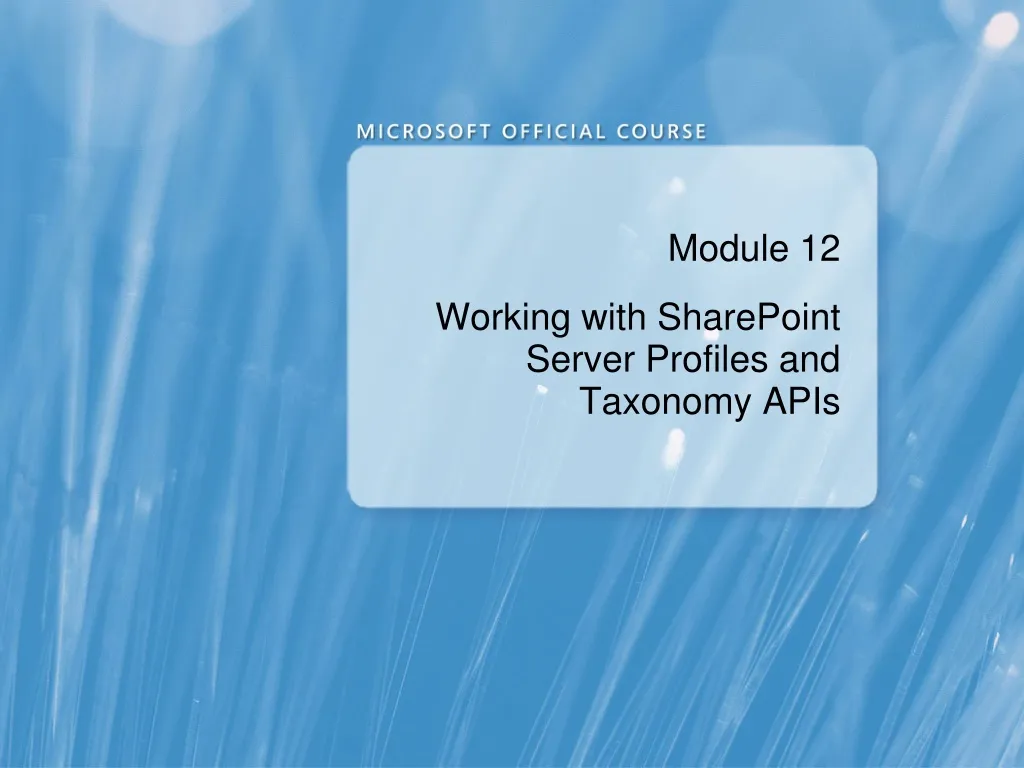 module 12 working with sharepoint server profiles and taxonomy apis n.