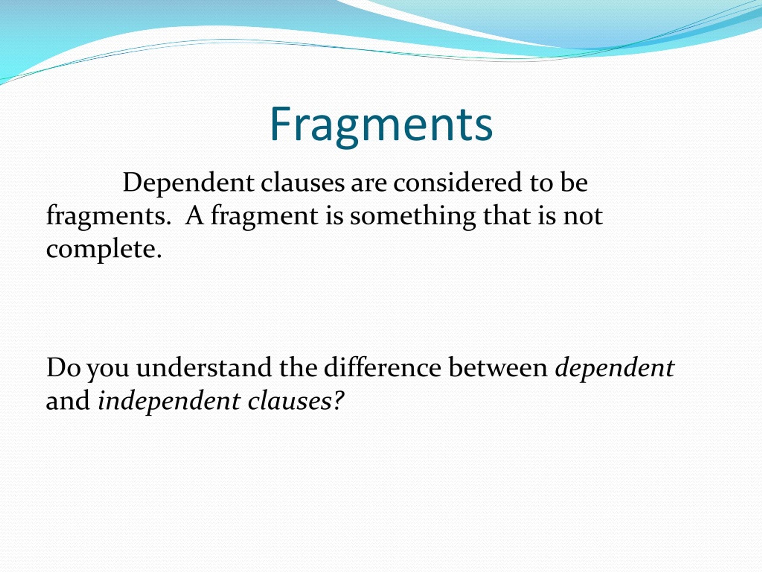 what means also a sentence fragment