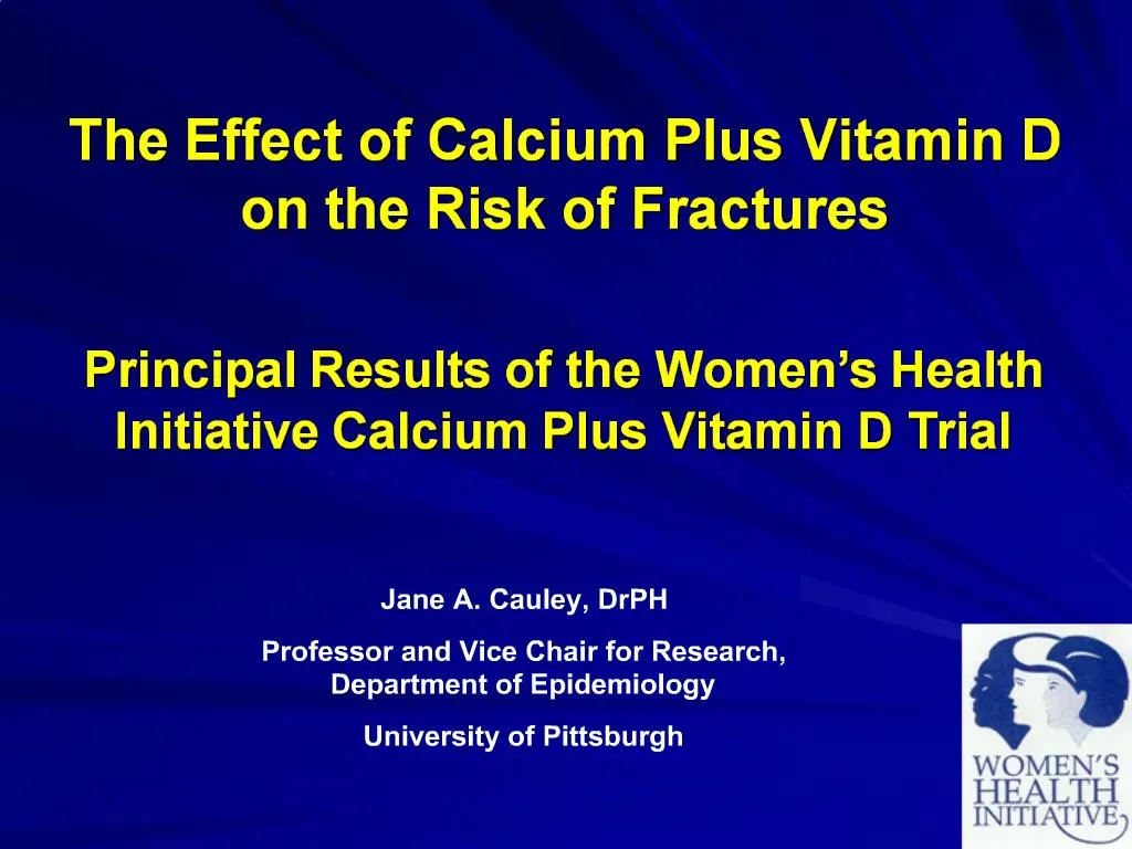 PPT The Effect of Calcium Plus Vitamin D on the Risk of Fractures