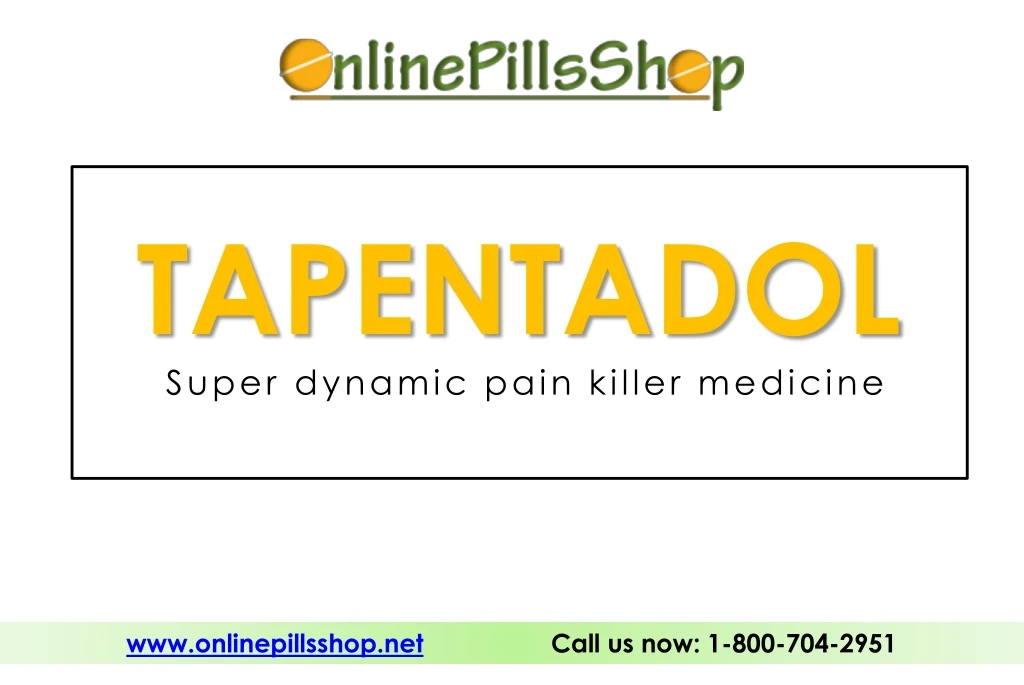 PPT - Buy Tapentadol online: Super dynamic pain killer medicine PowerPoint  Presentation - ID:9738832