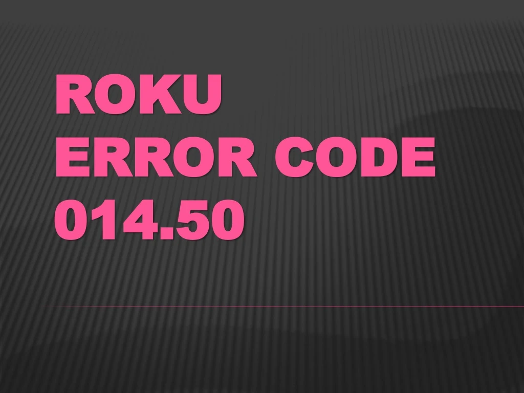 Roku Error Code 014.50