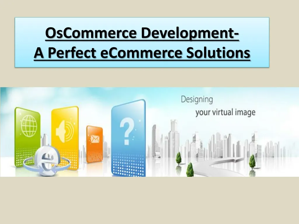 oscommerce development a perfect ecommerce solutions n.