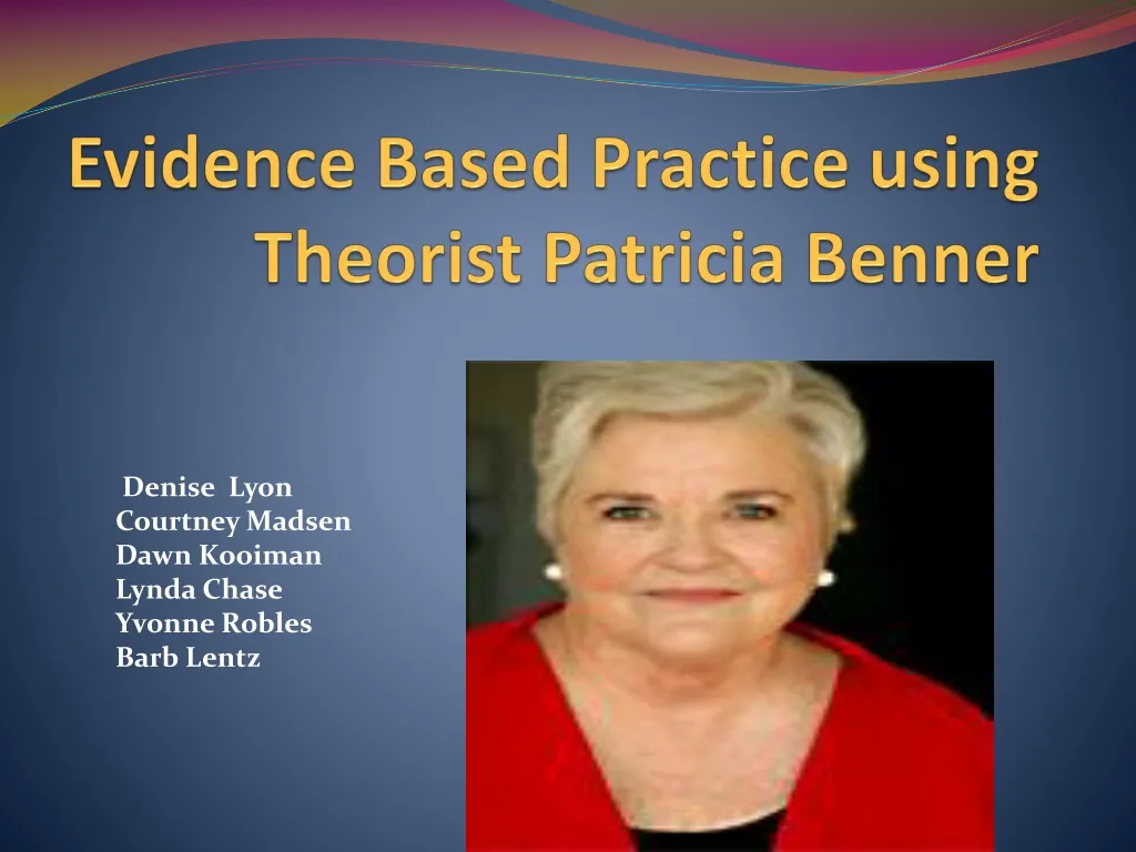 evidence based practice using theorist patricia benner n.