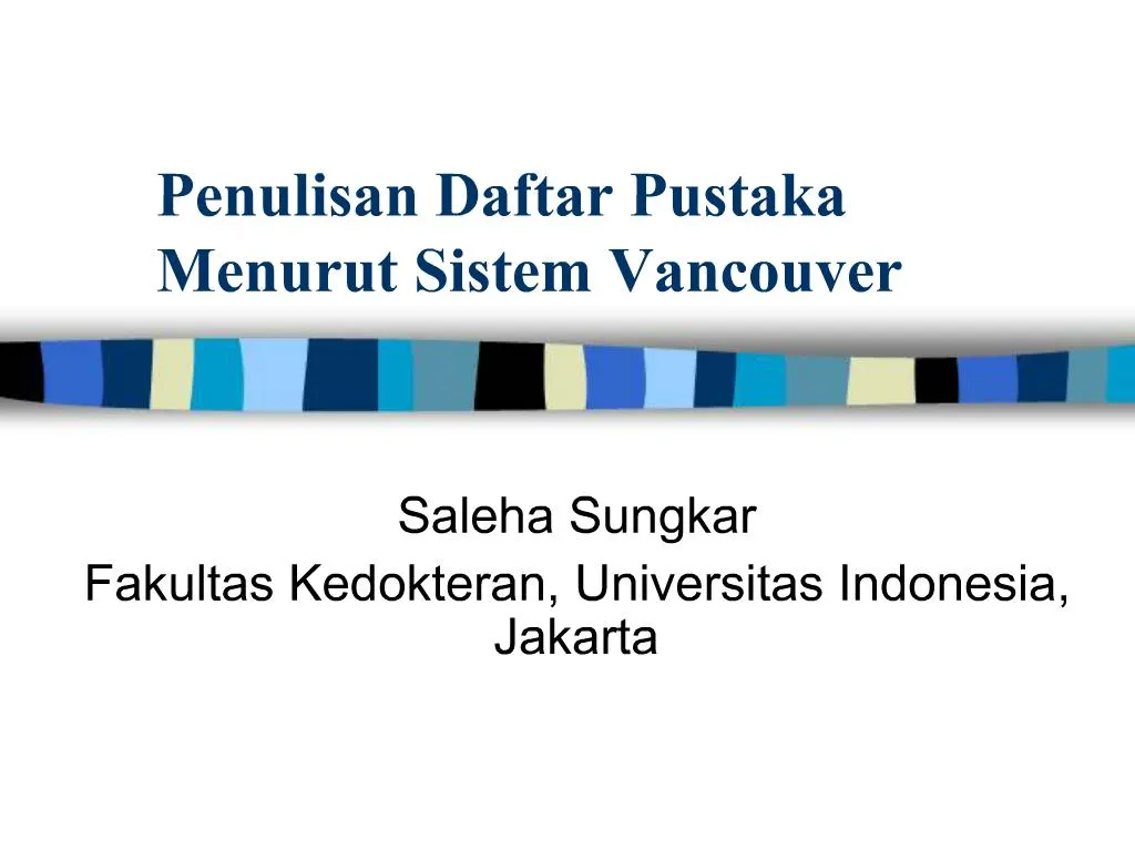 Ppt Penulisan Daftar Pustaka Menurut Sistem Vancouver Powerpoint Presentation Id 980662