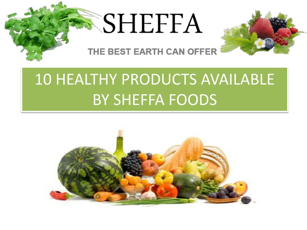 10 healthy products available by sheffa foods n.