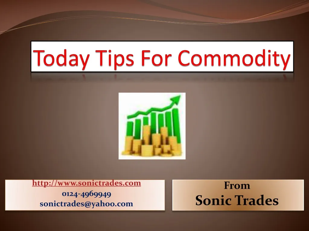 today tips f or commodity n.