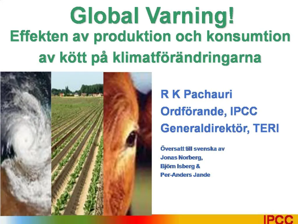 PPT - R K Pachauri Ordf Rande, IPCC Generaldirekt R, TERI Versatt Till ...