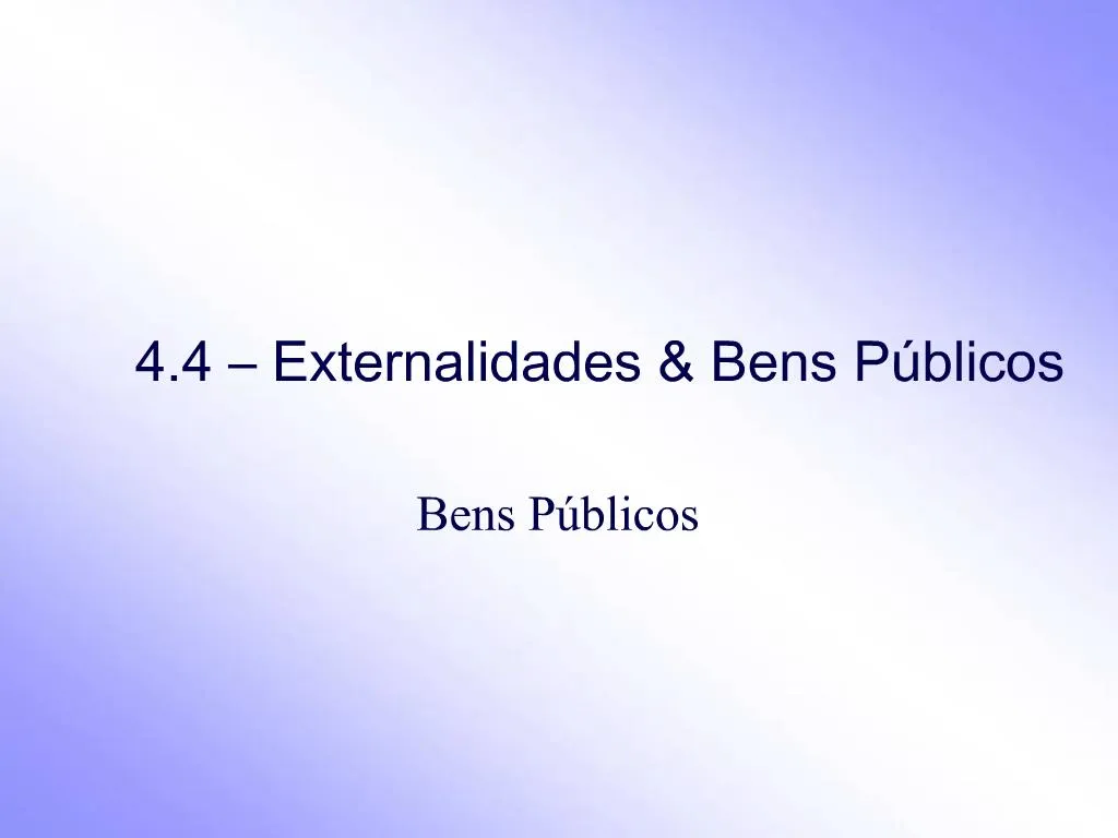 PPT - 4.4 Externalidades Bens P Blicos PowerPoint Presentation, Free ...