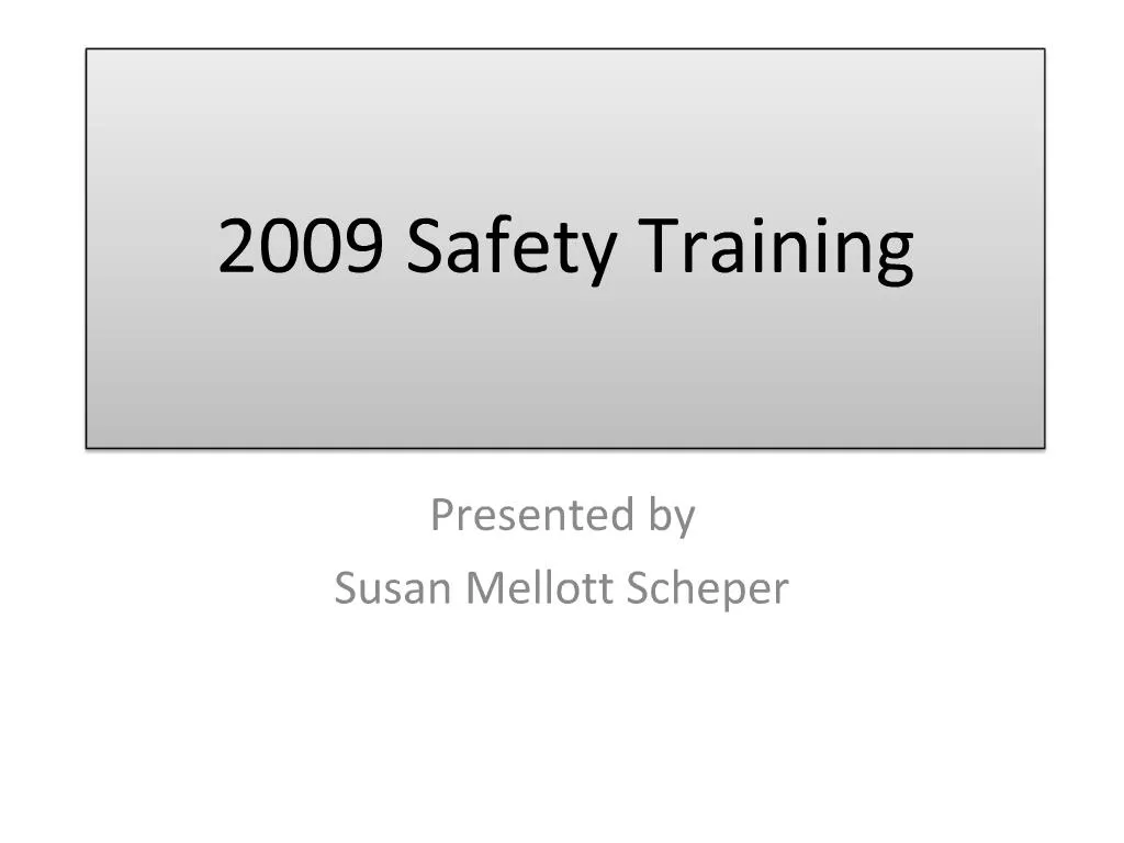 PPT 2009 Safety Training PowerPoint Presentation, free download ID