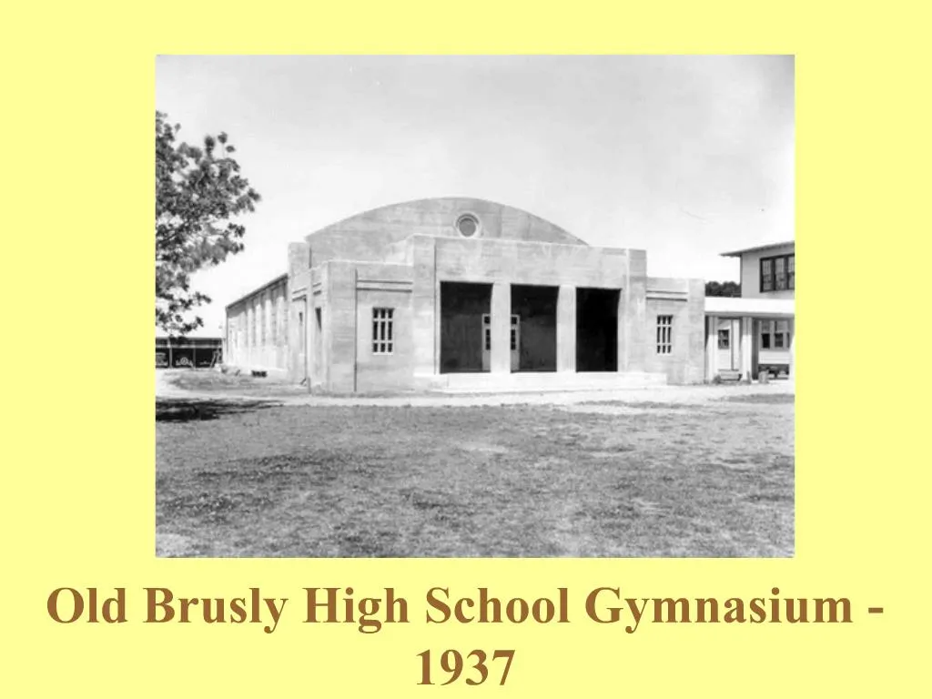 PPT Old Brusly High School Gymnasium 1937 PowerPoint Presentation